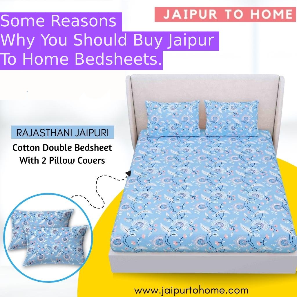 Some Reasons Why You Should Buy Jaipur To Home Bedsheets.